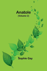 Title: Anatole (Volume 2), Author: Sophie Gay