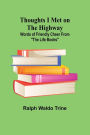 Thoughts I Met on the Highway: Words of Friendly Cheer From The Life Books