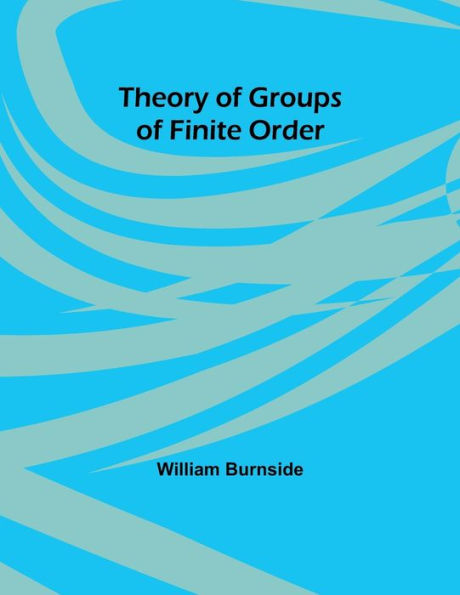 Theory of Groups of Finite Order