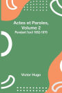 Actes et Paroles, Volume 2: Pendant l'exil 1852-1870