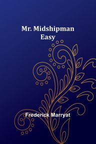 Title: Mr. Midshipman Easy, Author: Frederick Marryat
