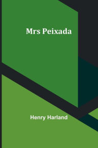 Title: Mrs Peixada, Author: Henry Harland