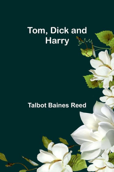 Tom, Dick and Harry