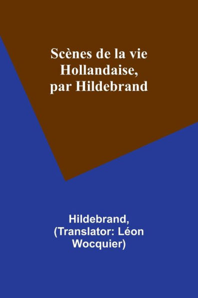 ScÃ¯Â¿Â½nes de la vie Hollandaise, par Hildebrand