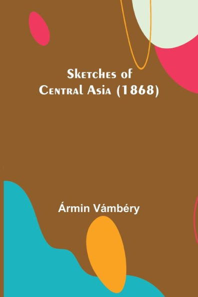 Sketches of Central Asia (1868)