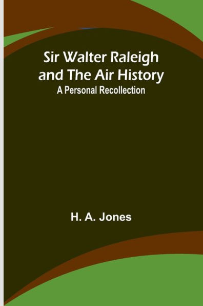 Sir Walter Raleigh and the Air History: A Personal Recollection