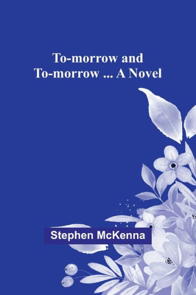 to-morrow and ... a novel