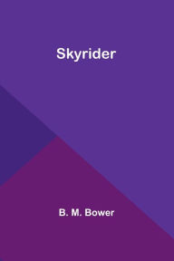 Title: Skyrider, Author: B M Bower