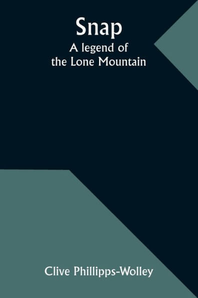 Snap: A legend of the Lone Mountain