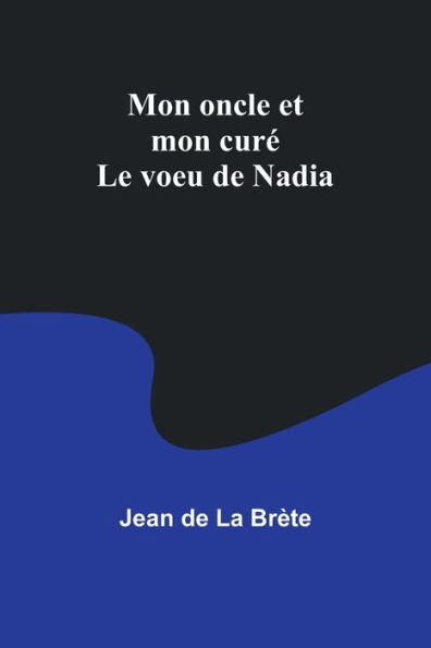 Mon oncle et mon curï¿½; Le voeu de Nadia