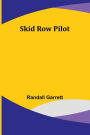 Skid Row Pilot