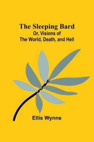 Title: The Sleeping Bard; Or, Visions of the World, Death, and Hell, Author: Ellis Wynne