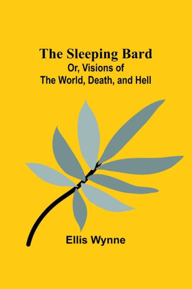 The Sleeping Bard; Or, Visions of the World, Death, and Hell