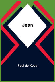Title: Jean, Author: Paul De Kock