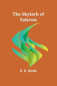 Title: The Skylark of Valeron, Author: E E Smith