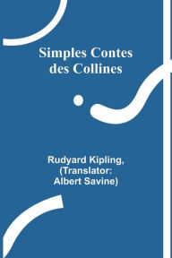 Title: Simples Contes des Collines, Author: Rudyard Kipling