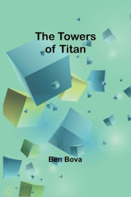 Title: The towers of Titan, Author: Ben Bova