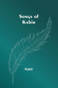 Title: Songs of Kabir, Author: Kabir
