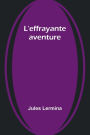 L'effrayante aventure