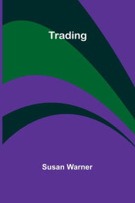 Title: Trading, Author: Susan Warner