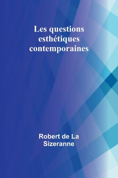 Les questions esthï¿½tiques contemporaines