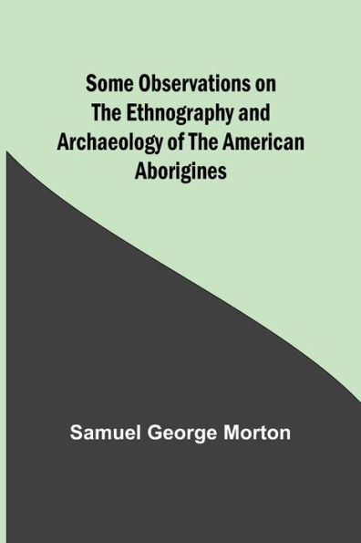 Some Observations on the Ethnography and Archaeology of American Aborigines