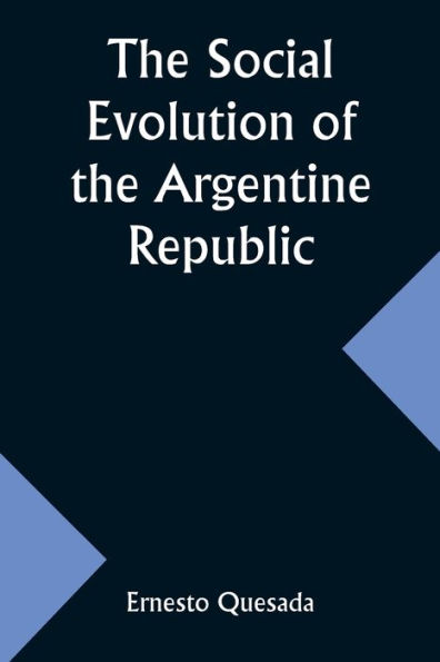 The Social Evolution of the Argentine Republic