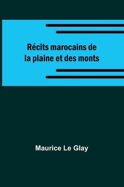 Rï¿½cits marocains de la plaine et des monts