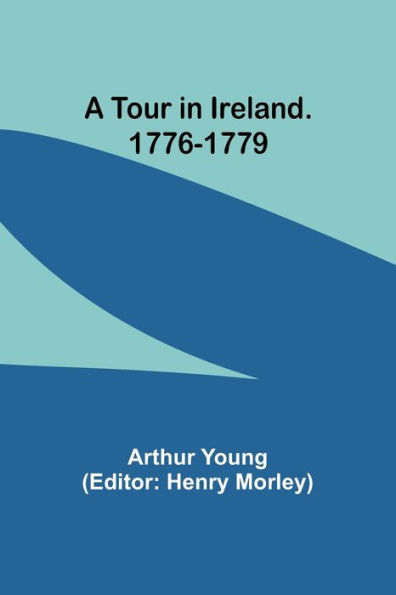 A Tour Ireland. 1776-1779