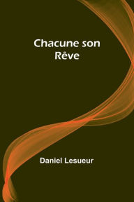 Title: Chacune son Rï¿½ve, Author: Daniel Lesueur