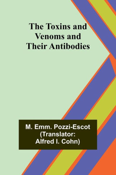 The Toxins and Venoms and Their Antibodies