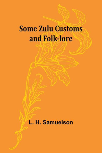 Some Zulu Customs and Folk-lore