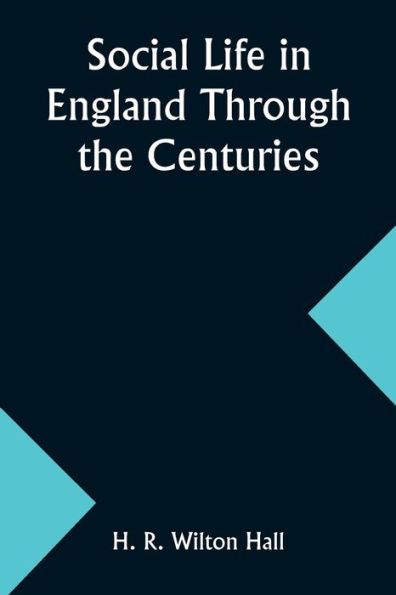 Social Life England Through the Centuries