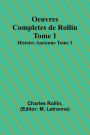 Oeuvres Completes de Rollin Tome 1; Histoire Ancienne Tome 1