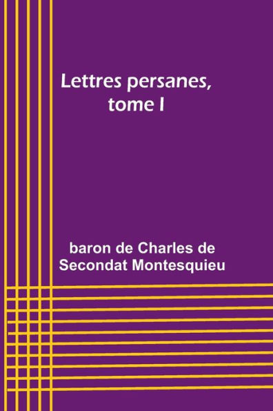 Lettres persanes, tome I