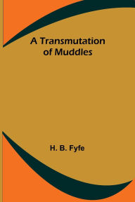 Title: A Transmutation of Muddles, Author: H B Fyfe