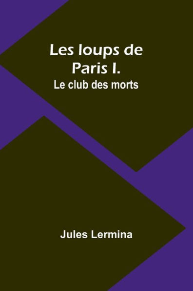 Les loups de Paris I. Le club des morts