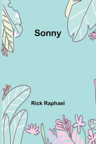 Title: Sonny, Author: Rick Raphael