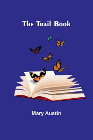 Title: The Trail Book, Author: Mary Austin