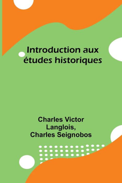 Introduction aux ï¿½tudes historiques