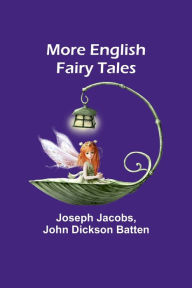 Title: More English Fairy Tales, Author: Joseph Jacobs