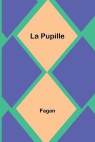 Title: La Pupille, Author: Fagan