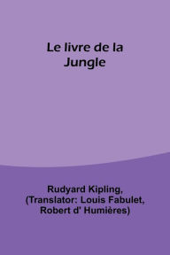 Title: Le livre de la Jungle, Author: Rudyard Kipling
