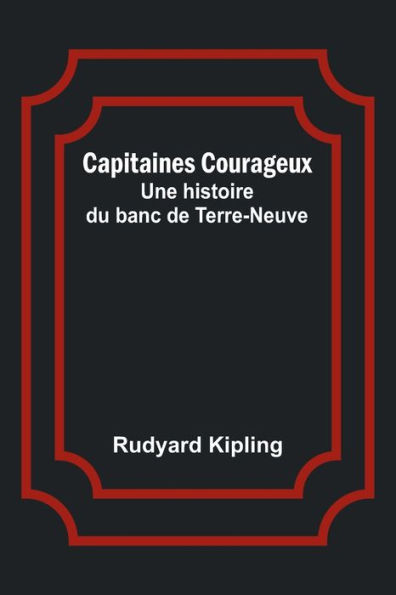 Capitaines Courageux: Une histoire du banc de Terre-Neuve