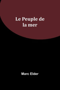 Title: Le Peuple de la mer, Author: Marc Elder