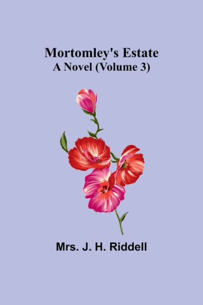 Mortomley's Estate: A Novel (Volume 3)