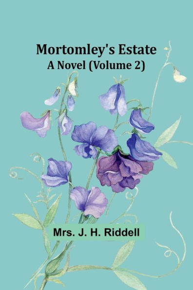 Mortomley's Estate: A Novel (Volume 2)