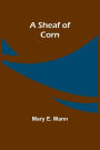 A Sheaf of Corn