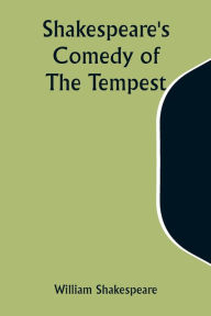 Title: Shakespeare's Comedy of The Tempest, Author: William Shakespeare