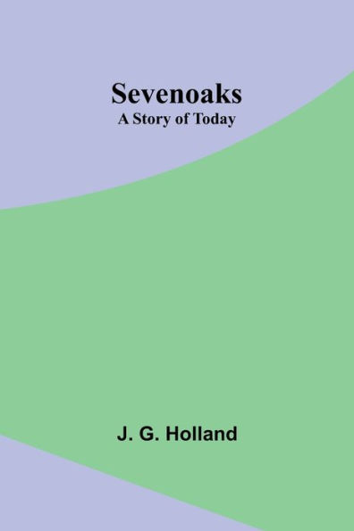 Sevenoaks: A Story of Today